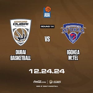 Dubai Basketball vs Igokea M:Tel at Coca-Cola Arena - Sports Events by Coca-Cola Arena