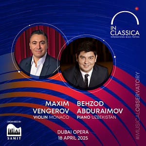 InClassica International Music Festival Presents Transatlantic Duo: Maxim Vengerov and Behzod Abduraimov at Dubai Opera - Classical Events by Dubai Opera