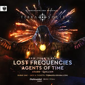 Tomorrowland presents Lost Frequencies and Agents of Time at Terra Solis Dubai - New Years Eve Events by Terra Solis Dubai