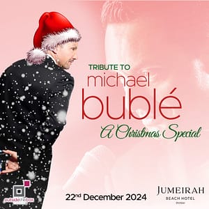 Tribute to Michael Bublé at Jumeirah Beach Hotel - Christmas Events by Meyana Auditorium at Jumeirah Beach Hotel